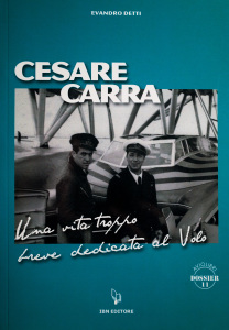 Libro Cesare Carra - Una vita troppo breve dedicata al Volo