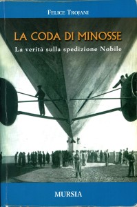 La Coda di Minosse - La verità sulla spedizione di Nobile - Felice Trojani - Copertina