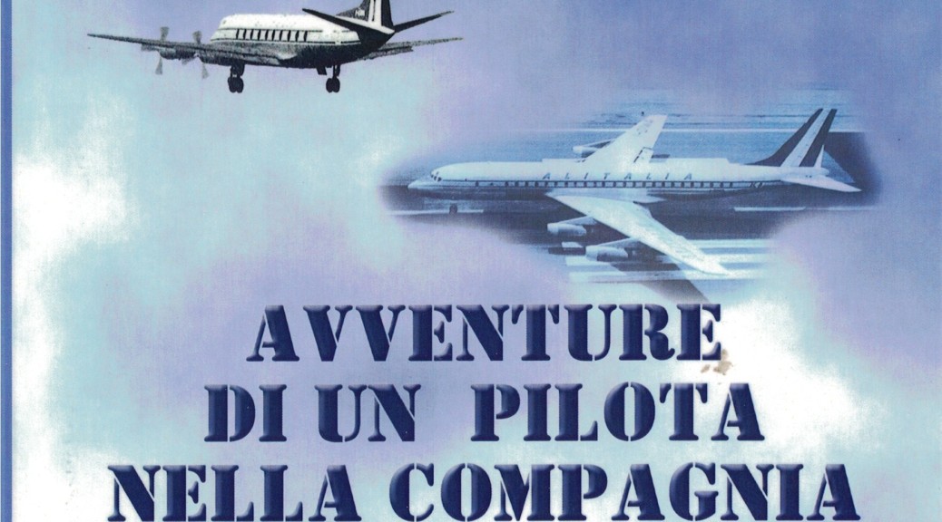 Avventure di un Pilota nella Compagnia di Bandiera - Guido Enrico Bergomi - Copertina